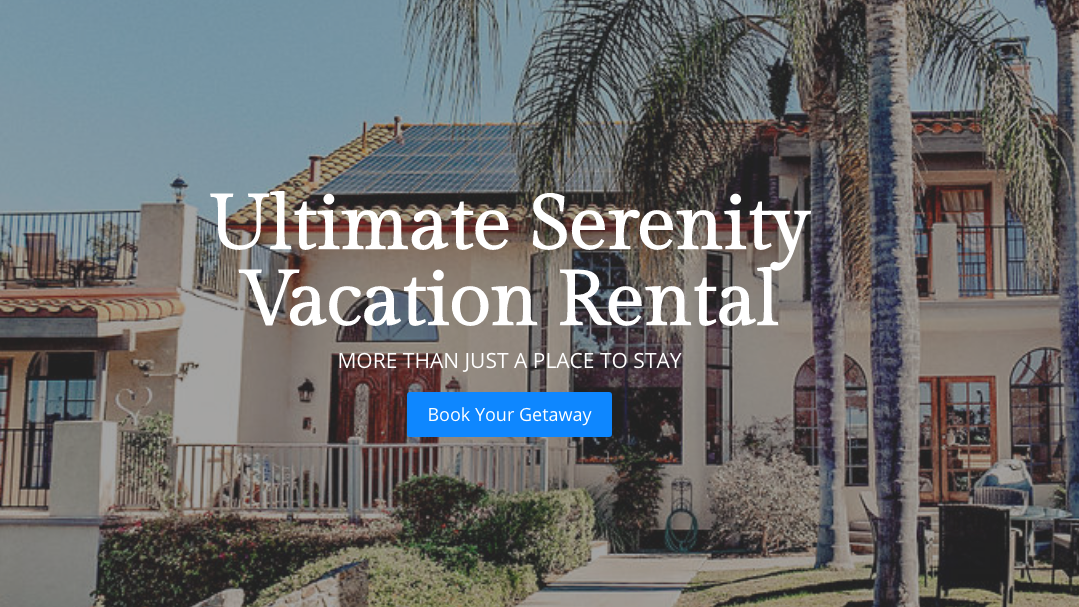 Ultimate Serenity Vacation Rental